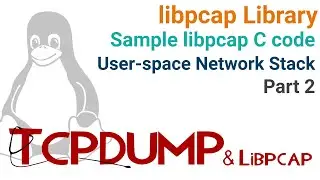 x26c libpcap Library | Sample example libpcap C code | User-space Network Stack Framework - Part 2