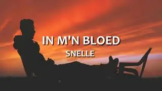 Snelle - In M'n Bloed | Lyrics