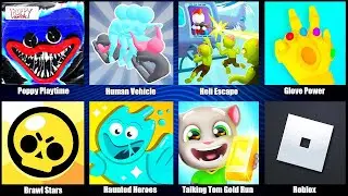 Poppy Playtime,Brawl Stars,Human Vehicle,Heli Escape,Glove Power,Haunted Heroes,Talking Tom Gold Run