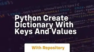 python create dictionary with keys and values