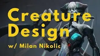 Creature Design with Milan Nikolic