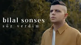 Bilal SONSES - Söz Verdim (Official Video)