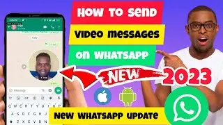 How To Send Video Messages On WhatsApp (2023) | WhatsApp New Update 2023 | Video Messages