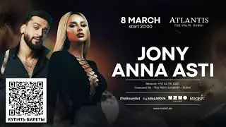 ANNA ASTI, JONY IN DUBAI | 08.03.2023 | ATLANTIS The Palm | ROCKIT EVENT STUDIO