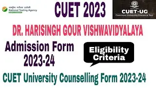 DR. HARISINGH GOUR VISHWAVIDYALAYA CUET Admission form 2023-24 UG,PG cut off, admission 2023