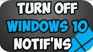 how to turn off notifications on windows 10