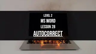 Level 2 Word Lesson 28: Autocorrect Features in MS Word