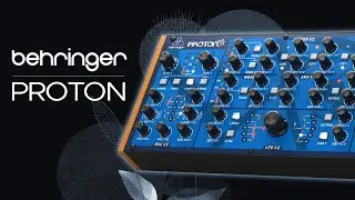Behringer Proton Sound Demo (no talking): 15 Presets for Ambient and Techno