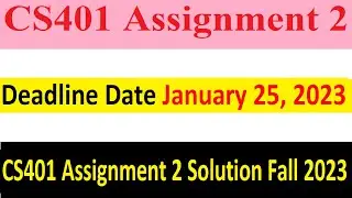 CS401 Assignment 2 | CS401 Assignment 2 Solution Fall 2023 | CS401 Assignment 2 Solution