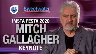 IMSTA ONLINE | Mitch Gallagher Sweetwater Keynote