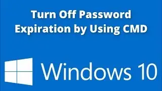 Turn Off Password Expiration by Using CMD