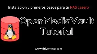 OpenMediaVault Tutorial - Instalación y primeros pasos para tu NAS casero