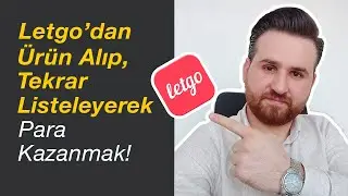 Letgo'dan 2. El Ürünleri Ucuza Alıp Tekrar Listeleyerek Para Kazanmak