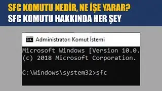 Sfc komutu nedir? Sfc komutu hangi durumlarda kullanılmalıdır?