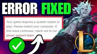 How To Fix Your Game Requires a System Restart (League of Legends)