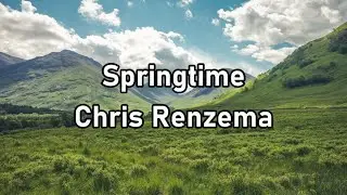 Chris Renzema - Springtime Lyrics