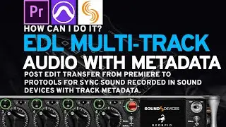 🎬 EDL Sound Export from Adobe Premiere to Protools, with Sync-sound audio metadata of Sound Devices