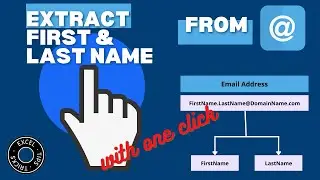 Extract First Name and Second Name from email with One Click.