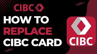 How to Replace your CIBC Card | 2023