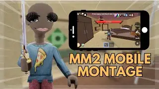 MM2 MOBILE MONTAGE #2