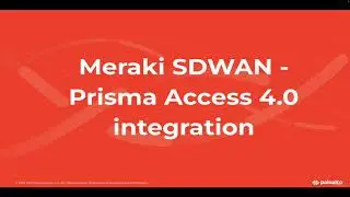 Cisco Meraki SDWAN & Prisma Access 4.0 Integration