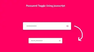 Show/Hide Password Toggle Using Javascript | With Source Code