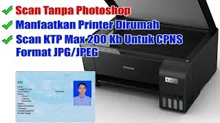 CARA SCAN KTP MAKSIMAL 200 KB FORMAT JPG UNTUK DAFTAR CPNS