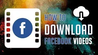 DOWNLOAD ANY VIDEO FROM FACEBOOK USING THIS SIMPLE TRICK