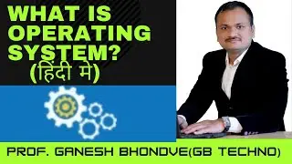 Lect 1: Operating System  क्या होता है? | Operating system Introduction | Operating system in Hindi