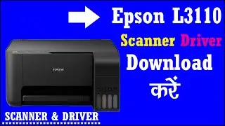 Epson L3110 Scanner Driver Download | Epson Scanner Kaise Download Karen