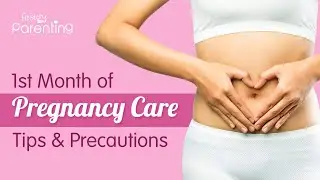 First Month of Pregnancy : Important Care Tips and Precautions