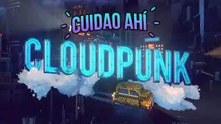 Cuidao Ahí... Cloudpunk