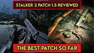 S.T.A.L.K.E.R. 2 Patch 1.5 Features and Review