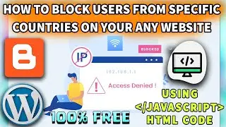 How to Block A Specific Country from Your Blogger or WordPress Website Using Java Script 2023 Free🌐🚫