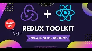 Redux Toolkit Tutorial in Hindi #3: createSlice Method In Redux Toolkit | Redux Toolkit In Hindi