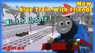 Winter Update in New Blue Train With Friends!(ROBLOX)