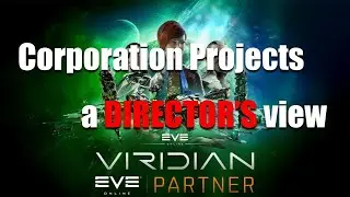 EVE Online: Viridian | Corporation Projects, a DIRECTOR'S view