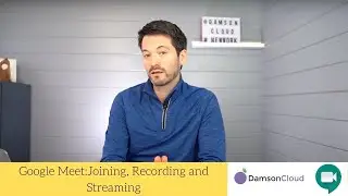 Google Meet:Joining, Recording and Streaming