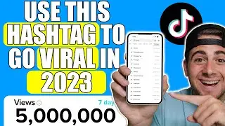 Use These NEW Hashtags To Go VIRAL on TikTok in 2023 (BEST TIKTOK HASHTAG STRATEGY 2023)