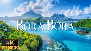 FLYING OVER BORA BORA (4K Video UHD) - Relaxing Piano Music With Beautiful Nature Video For TV