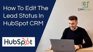 How To Edit The Lead Status In HubSpot CRM