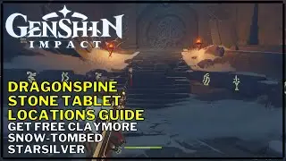 Genshin Impact Dragonspine stone tablet location guide [Get Free Claymore Snow-Tombed Starsilver]