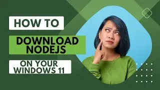 Node.js Installation Guide for Windows 10 and Windows 11 | Easy Step-by-Step Tutorial