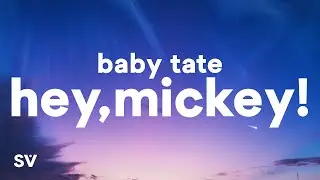 Baby Tate - Hey, Mickey! (Lyrics) oh mickey youre so fine