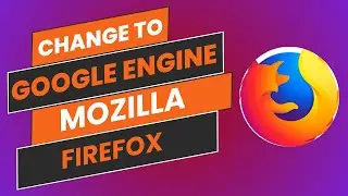 How To Change Search Engine To Google In Mozilla Firefox - Easy Guide