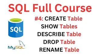 SQL Tutorial | #4: CREATE Table, SHOW Tables, DESCRIBE Table, DROP Table, and RENAME Table | MySQL