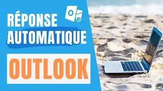 Planifiez votre message d'absence sur OUTLOOK