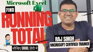 Get Running Totals in Seconds with Excel | Raj Singh Microsoft Certified Trainer