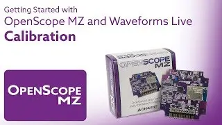 Getting Started with OpenScope and Waveforms Live - Video 4 - Calibration