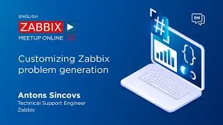 Customizing problem generation in Zabbix - Antons Sincovs